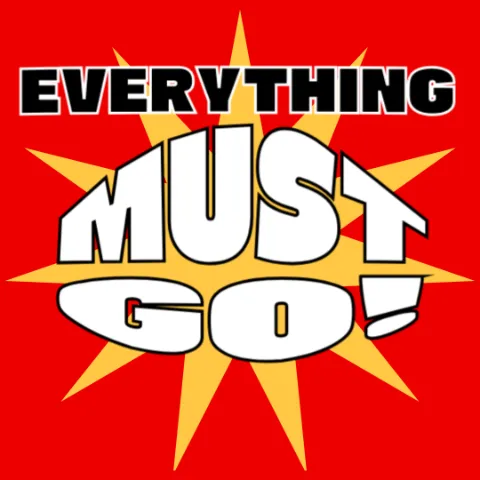 everything must go